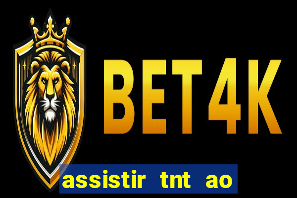 assistir tnt ao vivo gratis online